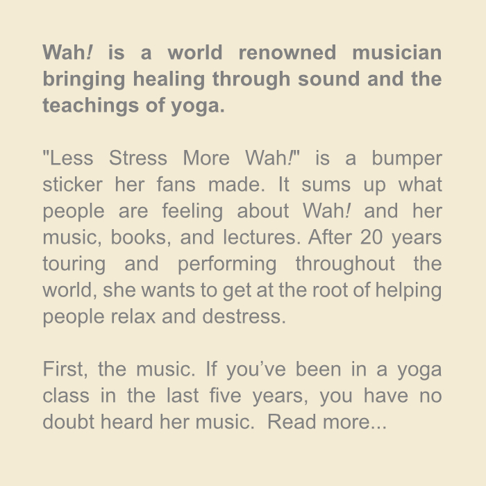 WAH! – Wah! is a world renowned musician bringing healing through